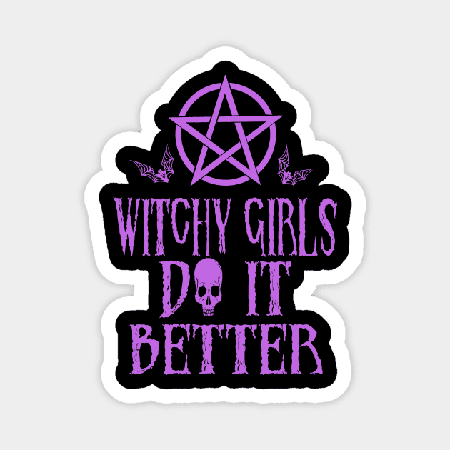 Witchy Girls Do It Better Magnet by CreatingChaos