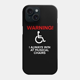 I ALWAYS win at musical chairs Phone Case