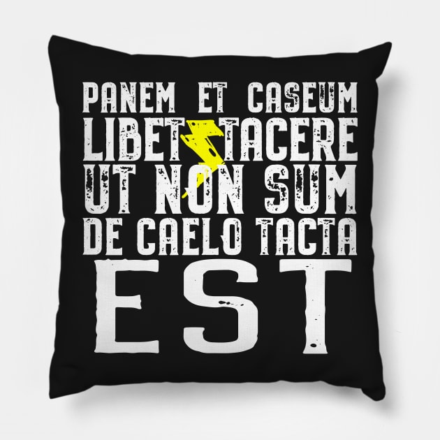 Panem et caseum libet tacere. Pillow by PatriciaLupien