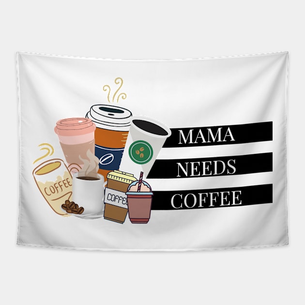 mama needs coffee Tapestry by Tees by broke