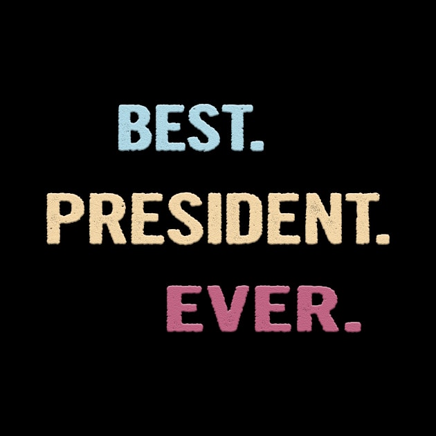 Best President Ever - Nice Gift Idea by divawaddle