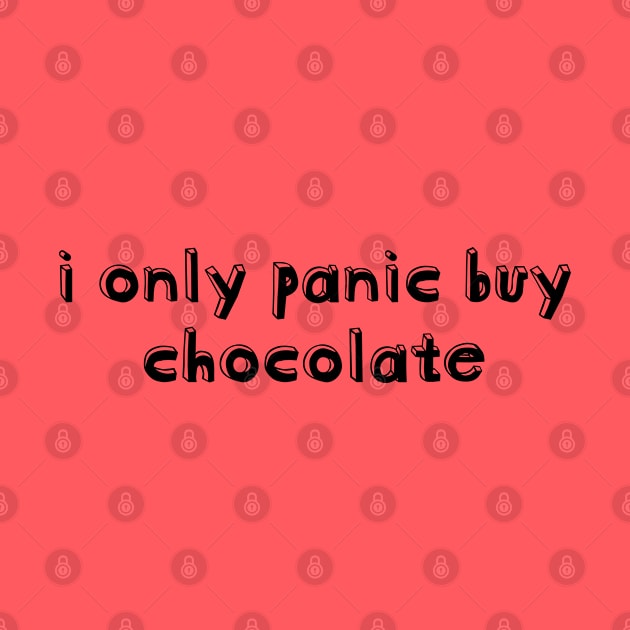 I only panic buy chocolate by helengarvey