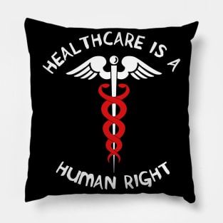 Healthcare Is A Human Right - Caduceus, Medicare For All, Bernie Sanders Pillow