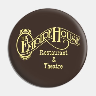 Empire House Restaurant and Theatre Pin