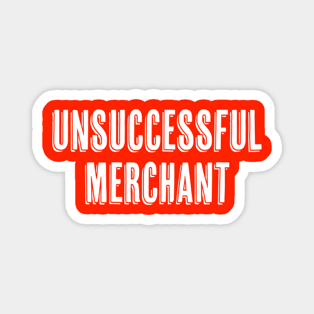 UNSUCCESSFUL MERCHANT Magnet by Canada Is Boring Podcast