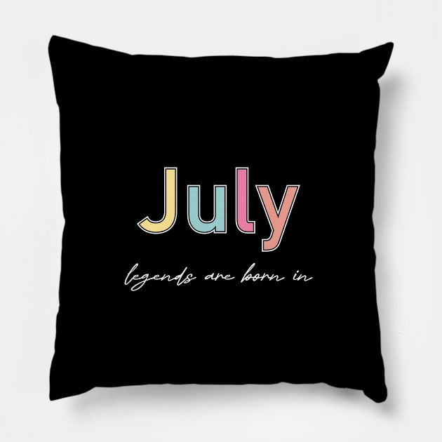 legends are born in july Pillow by heisenbergart