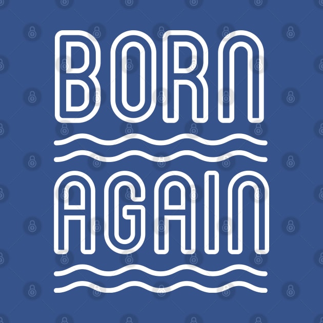 Born Again by radquoteshirts