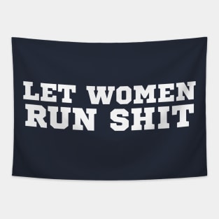 Let Women Run Shit Tapestry