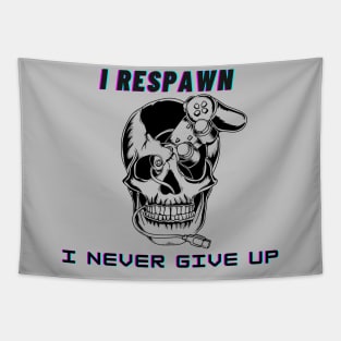 I respawn, I never give up Tapestry