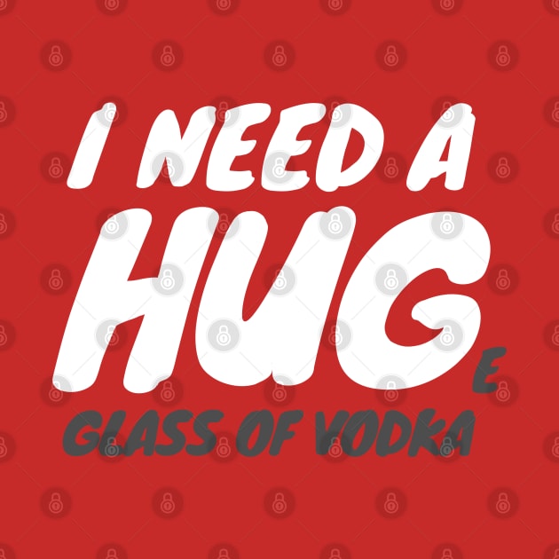 I Need A Huge Glass Of Vodka by LunaMay