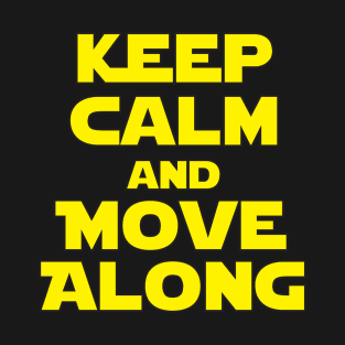 Keep Calm And Move Along T-Shirt