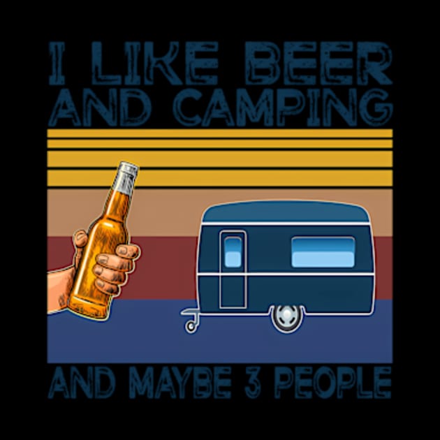 I Like Beer And Camg And Maybe 3 People Drinker by Sink-Lux