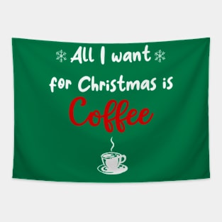 All i Want for Christmas is Coffee Tapestry