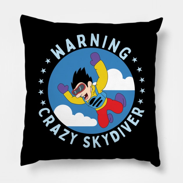 Warning Crazy Skydiver Skydiving Parachuting Gift Pillow by Giggias