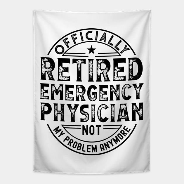 Retired Emergency Physician Tapestry by Stay Weird