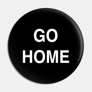 Go Home Pin