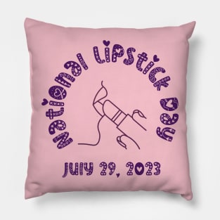 National Lipstick Day July 29, 2023 Pillow