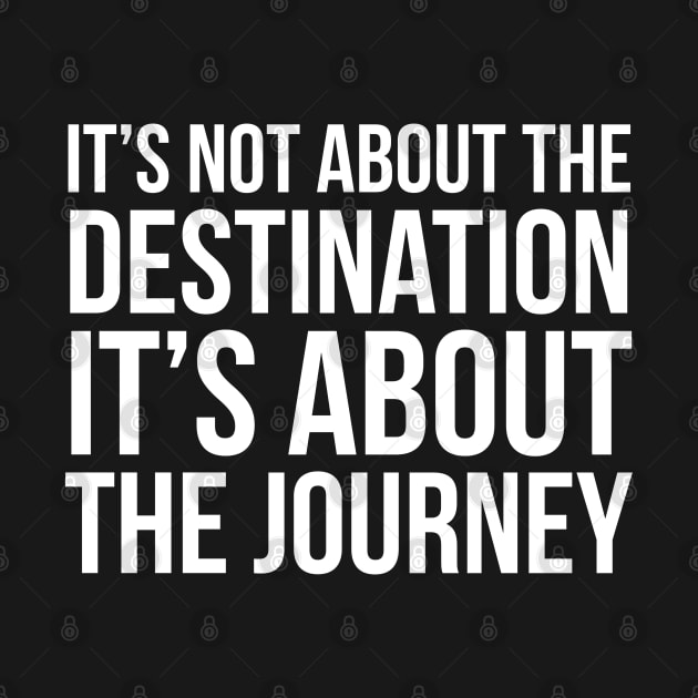 It's Not About The Destination It's About The Journey by evokearo