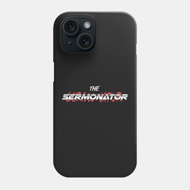 The Sermonator – Funny Pastor Design Phone Case by MeatMan