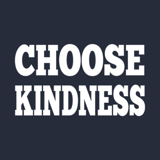 Choose kindness T-Shirt