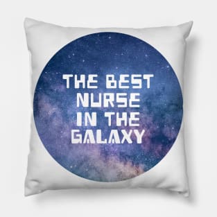 The Best Nurse In The Galaxy Pillow