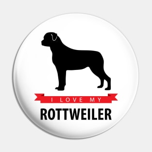 I Love My Rottweiler Pin