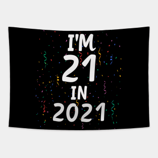 I'M 21 IN 2021,Funny 21st Birthday Gag Gift Tapestry