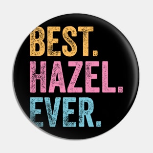 Best Hazel Ever Pin