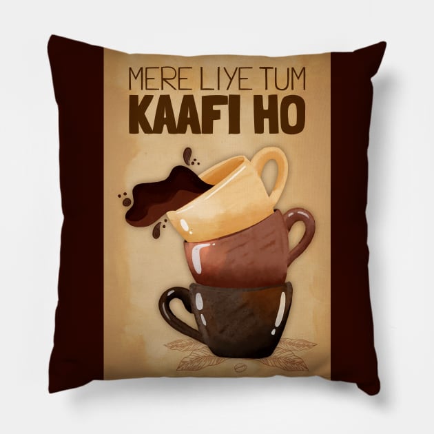 Mere Liye Tum Kaafi ho - Funny Indian Coffee Quote - Coffee Lover Pillow by DIL SE INDIAN