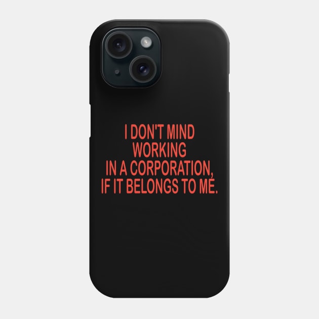 Self employed inspiration gift idea Phone Case by MotivationTshirt