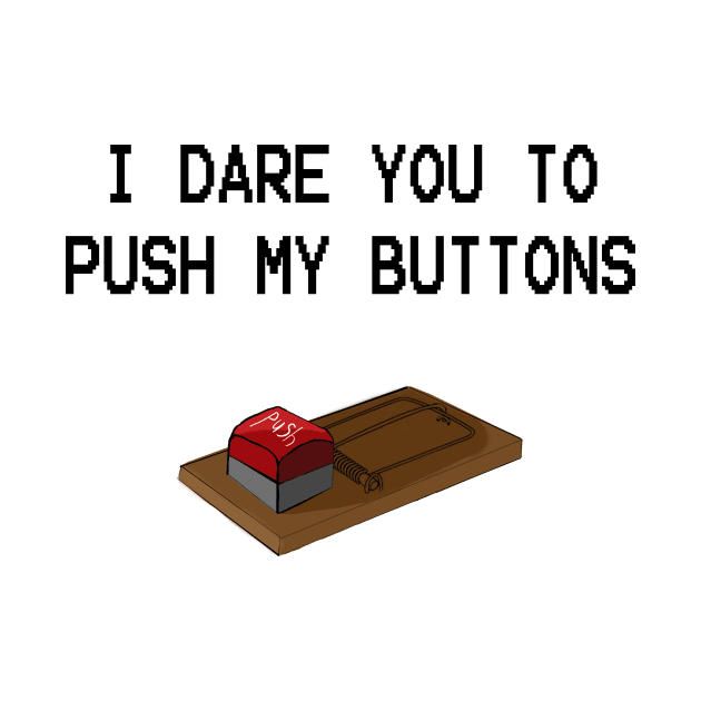 I dare you to push my buttons by colorfull_wheel