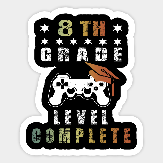8th Grade Level Complete 8th Grade Level Complete Sticker Teepublic 8th Grade Level Complete 8th Grade Level Complete Sticker Teepublic