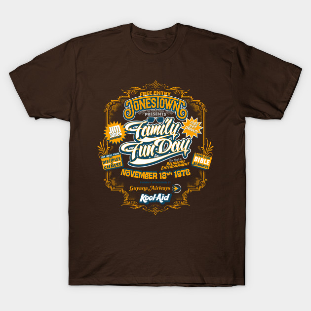Jonestown Family Fun Day Jonestown T Shirt Teepublic