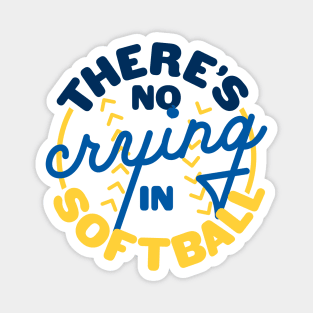 There's No Crying In Softball Magnet