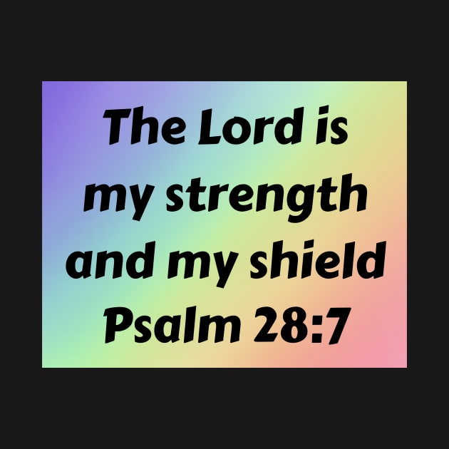 Bible Verse Psalm 28:7 by Prayingwarrior