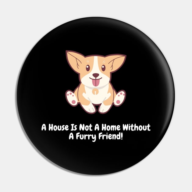 A House Is Not A Home Without A Furry Friend! Pin by Nour
