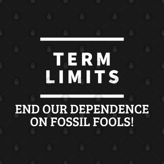 Political Term Limits by TeesForThee
