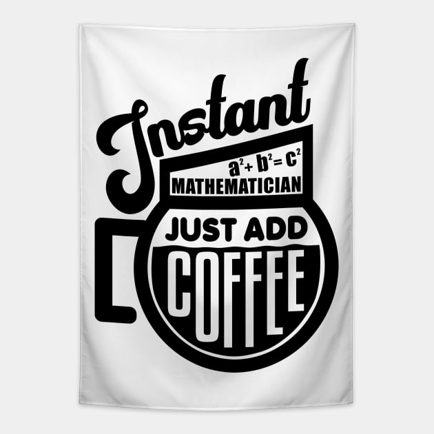 Instant mathematician just add coffee Tapestry by colorsplash