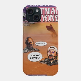 Fatman Beyond - How We Dune? Phone Case