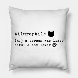 Ailurophile, a term for cat lover Pillow