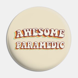 Awesome Paramedic - Groovy Retro 70s Style Pin