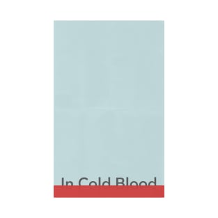 In Cold Blood T-Shirt