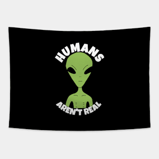 Humans Aren't Real Funny Alien Tapestry