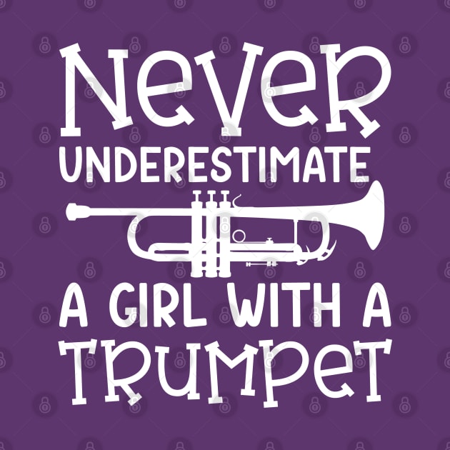 Never Underestimate A Girl With A Trumpet Marching Band Cute Funny by GlimmerDesigns