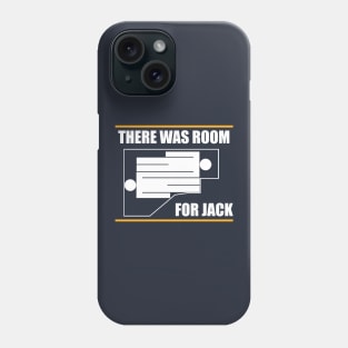 There was room for jack! Titanic Phone Case