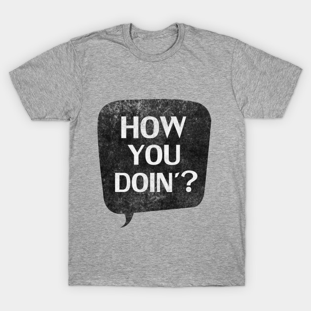 How You Doin Joey Tribbiani T Shirt Teepublic