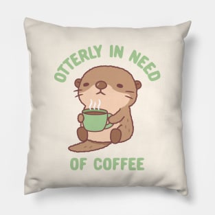 Cute Otter Otterly In Need Of Coffee Funny Pillow