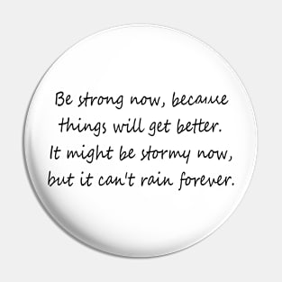 Be strong now quote Pin