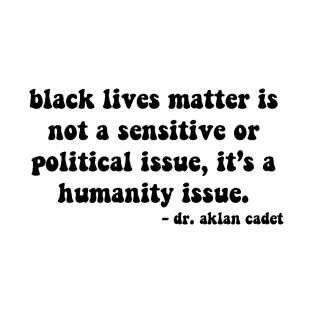 Black Lives Matter Quote Design T-Shirt