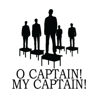 O Captain My Captain T-Shirt